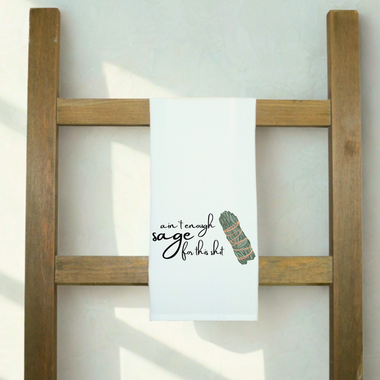 Ain't Enough Sage Tea Towel