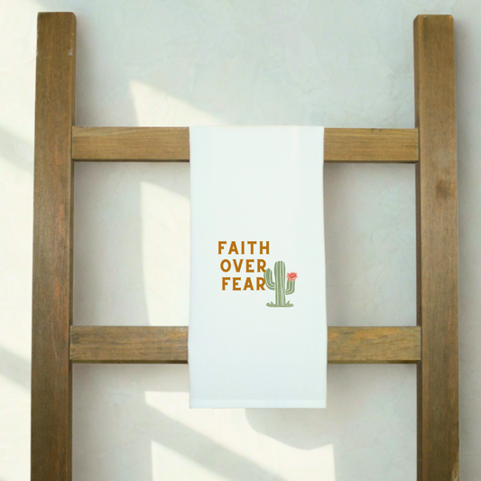 Faith Over Fear Tea Towel