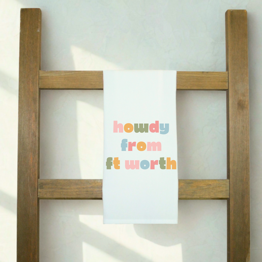 Howdy from Fort Worth Tea Towel