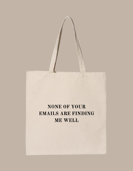 None of Your Emails Tote Bag